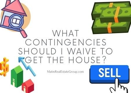 What Contingencies Should I Waive to Get the House?