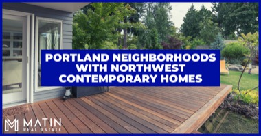 Find Modern Pacific Northwest Style Homes in These 4 Portland Neighborhoods