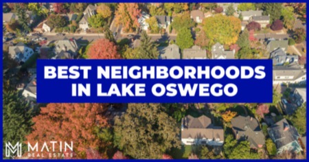 7 Best Neighborhoods in Lake Oswego: Where to Live