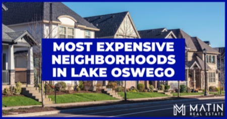 Luxury by the Lake: 8 Most Expensive Neighborhoods in Lake Oswego