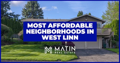 4 Most Affordable Neighborhoods in West Linn: Where to Find Affordable Homes For Sale