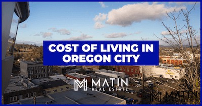 Cost of Living in Oregon City: Essentials to Include in Your 2024 Budget