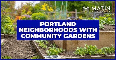 8 Best Neighborhoods for Community Gardening in Portland
