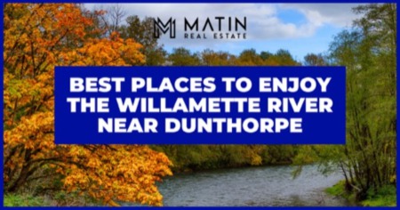 Enjoy the Willamette River Near Dunthorpe, OR: 5 Fun Things to Do on the Willamette