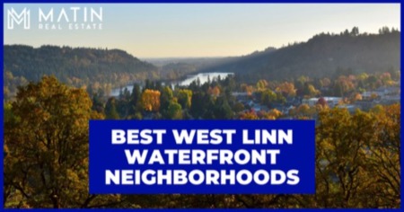 5 Best Waterfront Neighborhoods in West Linn: Waterfront Living in West Linn, OR
