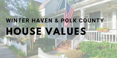 Discovering Your Home's Value in Winter Haven and Polk County FL