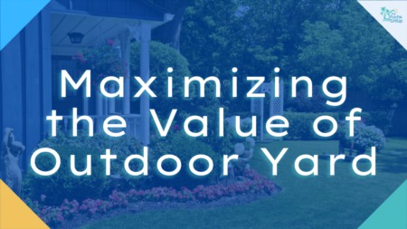 Maximizing the Value of Outdoor Yard