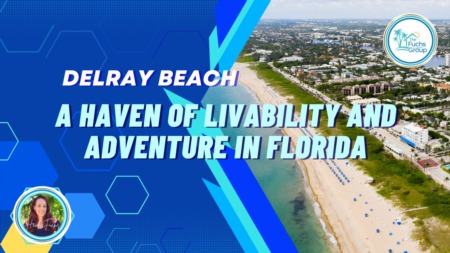 Delray Beach: A Haven of Livability and Adventure in Florida