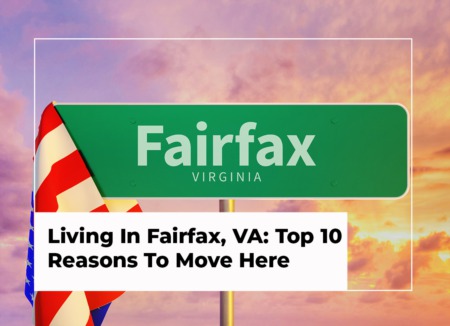 Living In Fairfax, VA: Top 10 Reasons To Move Here