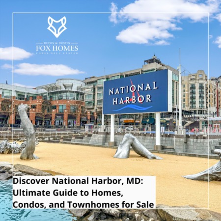 Discover National Harbor, MD: Ultimate Guide to Homes, Condos, and Townhomes for Sale