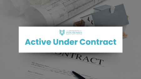 From Listing to Closing: Understanding Active Under Contract in Real Estate