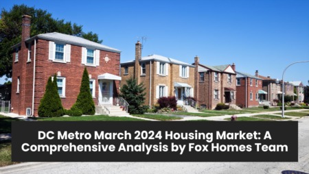 Washington DC Metro Real Estate Market: March 2024 Insights and Analysis