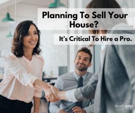 Planning To Sell Your House? It’s Critical To Hire a Pro.