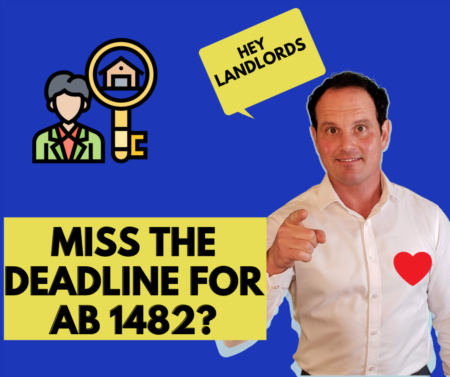 Did you miss the deadline for AB 1482, California landlord? What to do!
