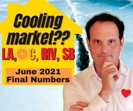 LA, Riverside, San Bernardino, OC Housing June 2021 Wrap Up!