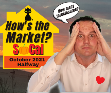 Southern California Real Estate Market Update with Foreclosure Data - October 2021 - Halfway!