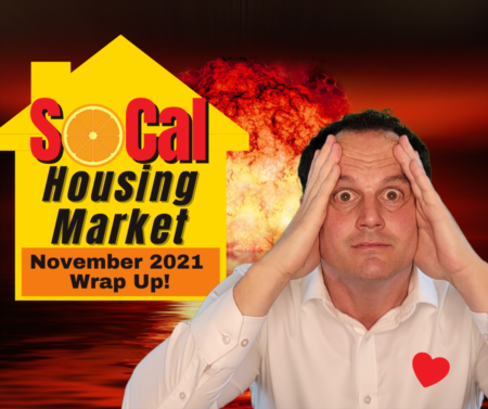 Median Price MADNESS - Southern California Housing Market Update - November 2021 Final Numbers!