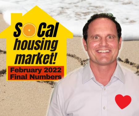 Housing Market 2022 Update - Southern California February 2022 Wrap Up!