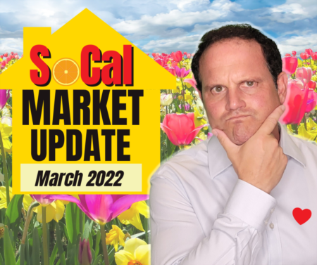 Housing Market Update for Southern California Real Estate - March 2022 - Halfway!