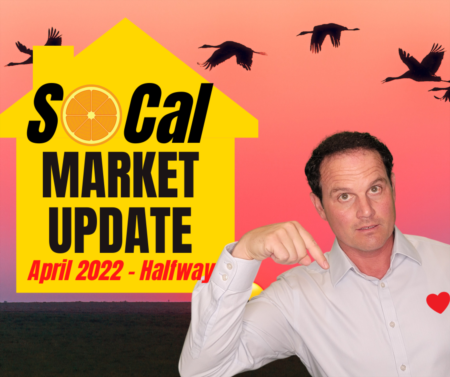 Housing Market Update for Southern California Real Estate - April 2022 