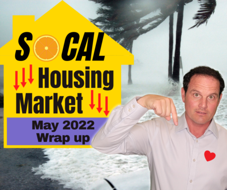  THE Southern California Housing Market Update! May 2022 Wrap Up