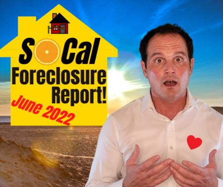 THE Southern California Foreclosure Report - Housing Market Update June 2022