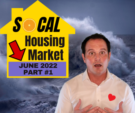THE Southern California Housing Market Update! June 2022 PART #1
