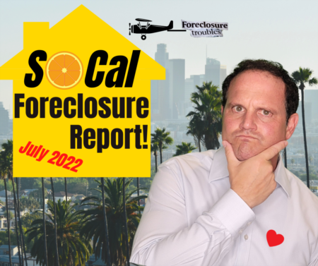 Southern California Foreclosure Report! July 2022 Housing Market Update