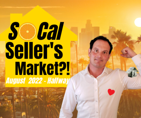 Still a SELLER’S MARKET in Southern California!? Housing Market Update - August 2022