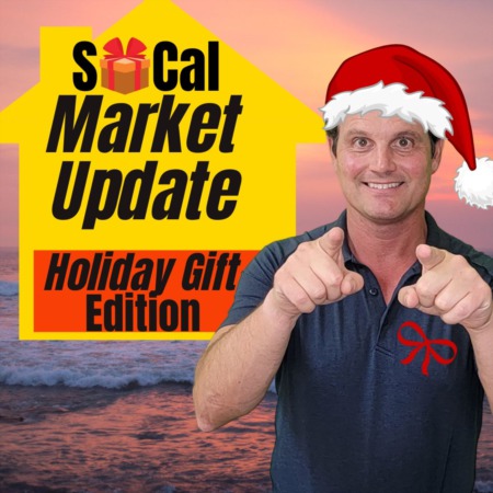 Southern California Housing Market Update! Holiday Gift Edition