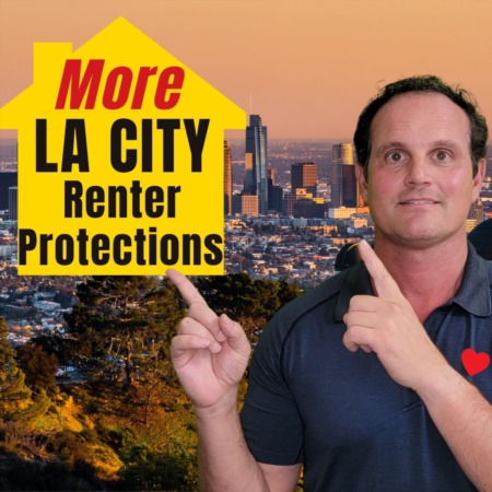 Yes, MORE NEW LA City Renter Protections! 