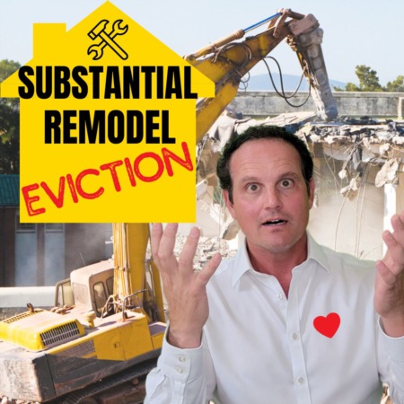 EVICTION for Substantial Remodel - Guide for California Landlords & Renters