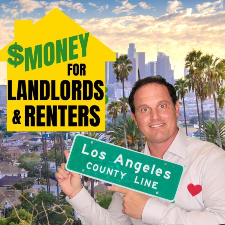 MONEY for Landlords (and renters) in Los Angeles!