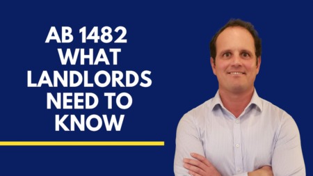 California Rent Control Bill AB 1482 - What Landlords Need to Know!