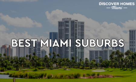 8 Best Suburbs In Miami | Miami's Best Places to Live