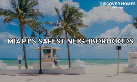 12 of Miami's Safest Neighborhoods