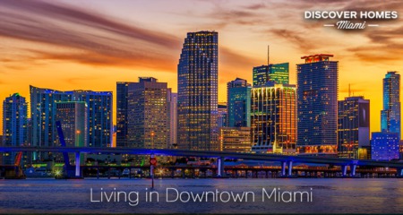 Living in Downtown Miami, FL: 2021 Neighborhood Guide