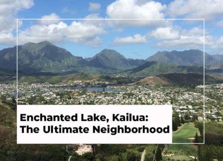 Enchanted Lake, Kailua: The Ultimate Neighborhood Guide