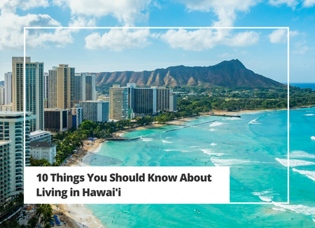 10 Things You Should Know About Living in Hawai'i