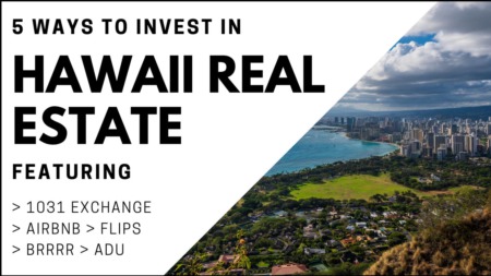 Consider These 5 Hawaii Real Estate Investor Strategies in 2024