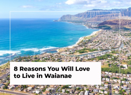 8 Reasons You Will Love to Live in Waianae