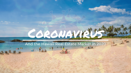 Coronavirus Effects on the Oahu, Hawaii Real Estate Market in 2020
