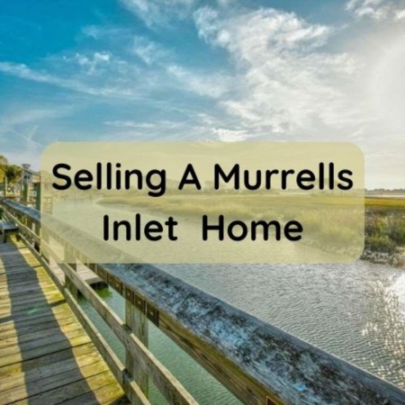 Selling a Murrells Inlet Home