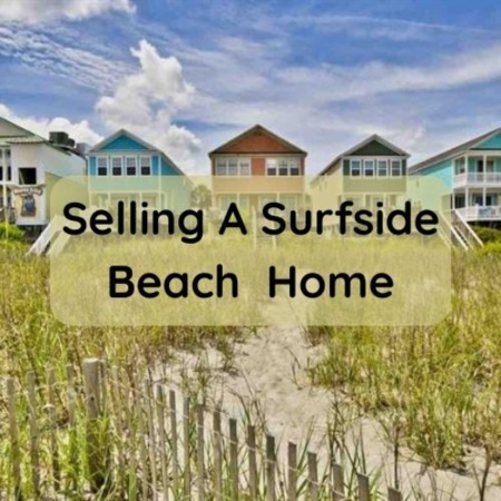 Selling a Surfside Beach Home