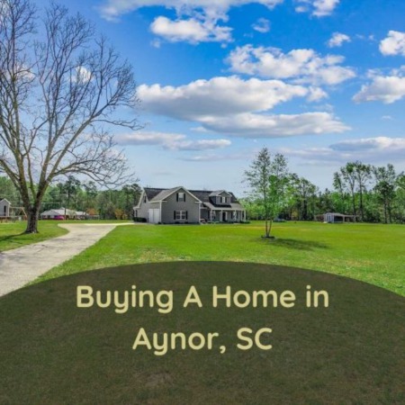 Buying a Home in Aynor, SC