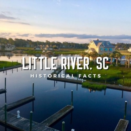 Little River, SC Historical Facts