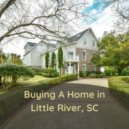 Buying a Home in Little River, SC