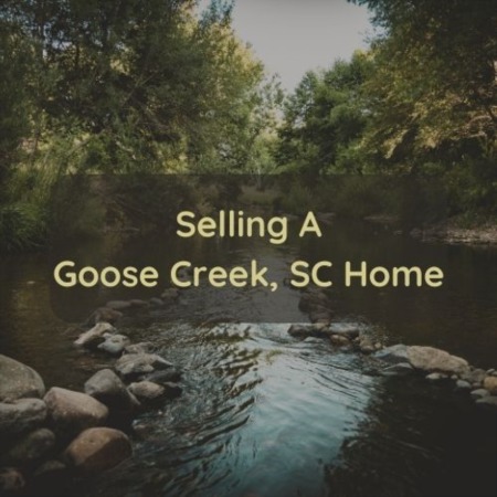 Selling A Goose Creek SC Home