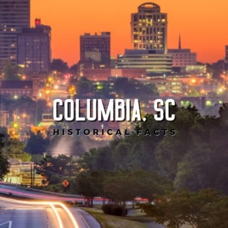 Columbia SC Historical Facts