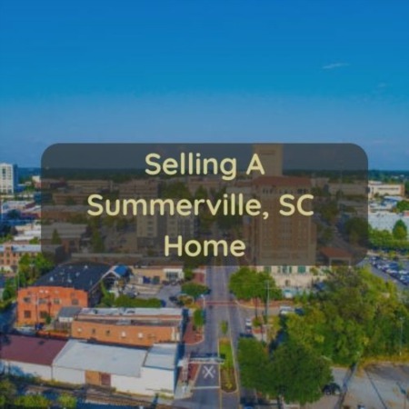 Selling A Summerville Home